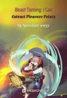 Beast Taming: I Can Extract Pleasure Points