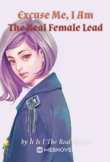 Excuse Me, I Am The Real Female Lead