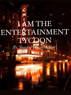 I am the Entertainment Tycoon