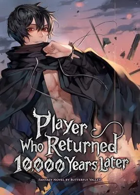 Player who Returned 10,000 years Later